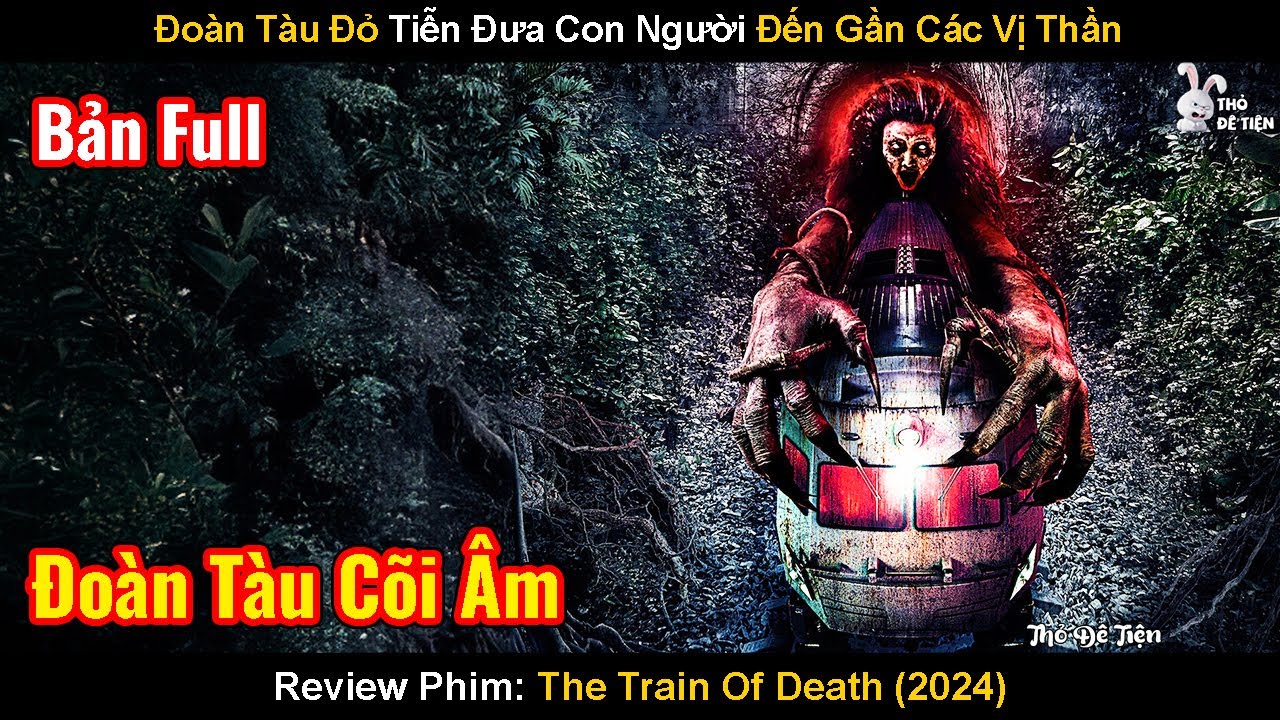 Đoàn Tàu Đỏ Tiễn Đưa Con Người Đến Gần Các Vị Thần | Review Phim: The Train Of Death 2024