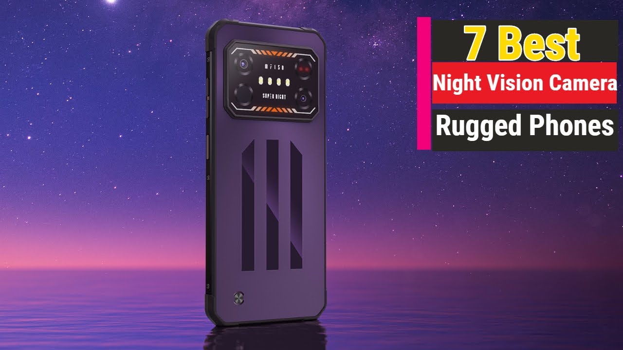 Best Rugged Phones With Night Vision Camera in 2023 | Top 7