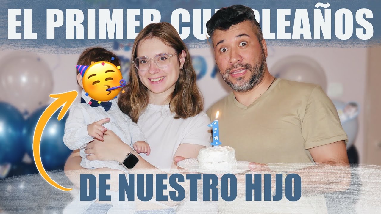 El primer cumple de nuestro hijo 🥳 Finalmente lo conocerán 