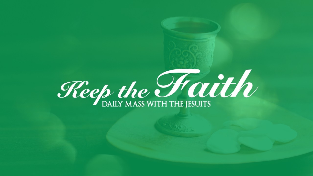KEEP THE FAITH: Daily Mass with the Jesuits | 16 Feb 26