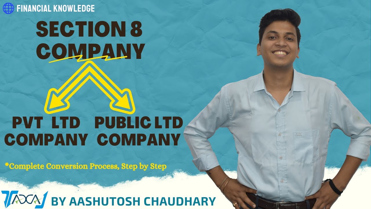 Conversion of Section 8 Company into Pvt Ltd & Public Limited Company | Complete Checklist Filing