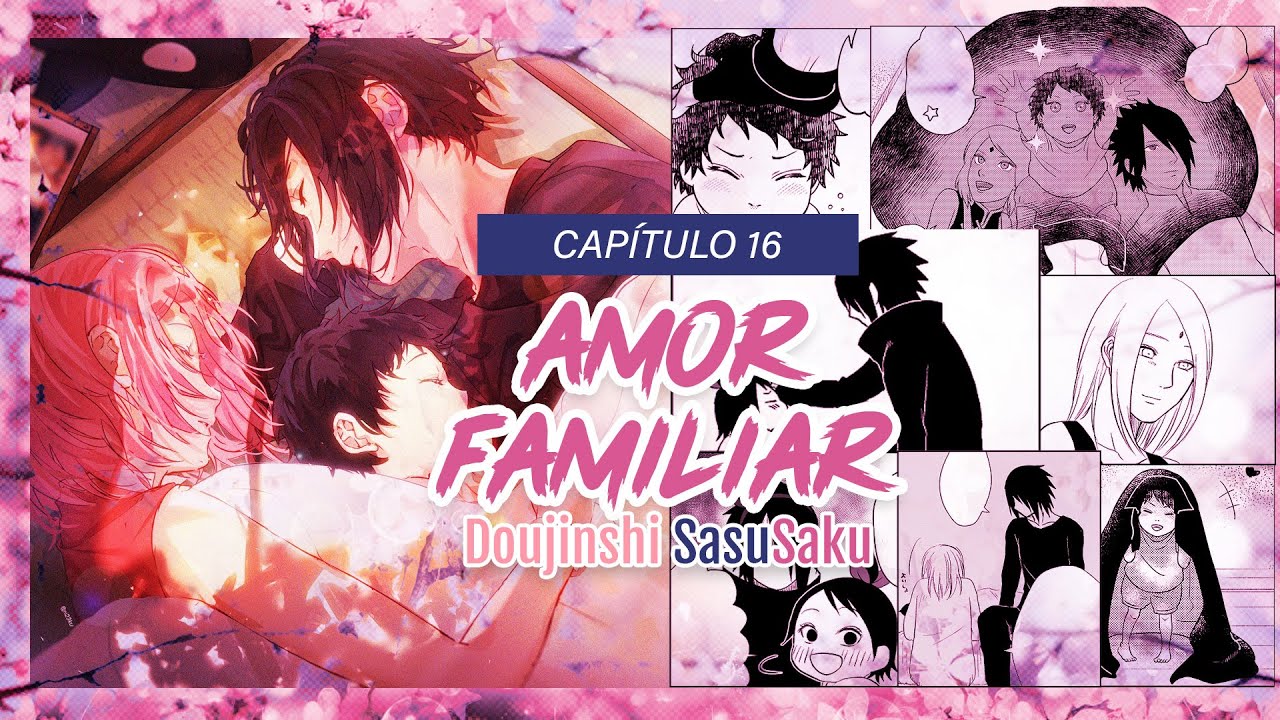 Capítulo 16: Amor familiar [Doujinshi SasuSaku]