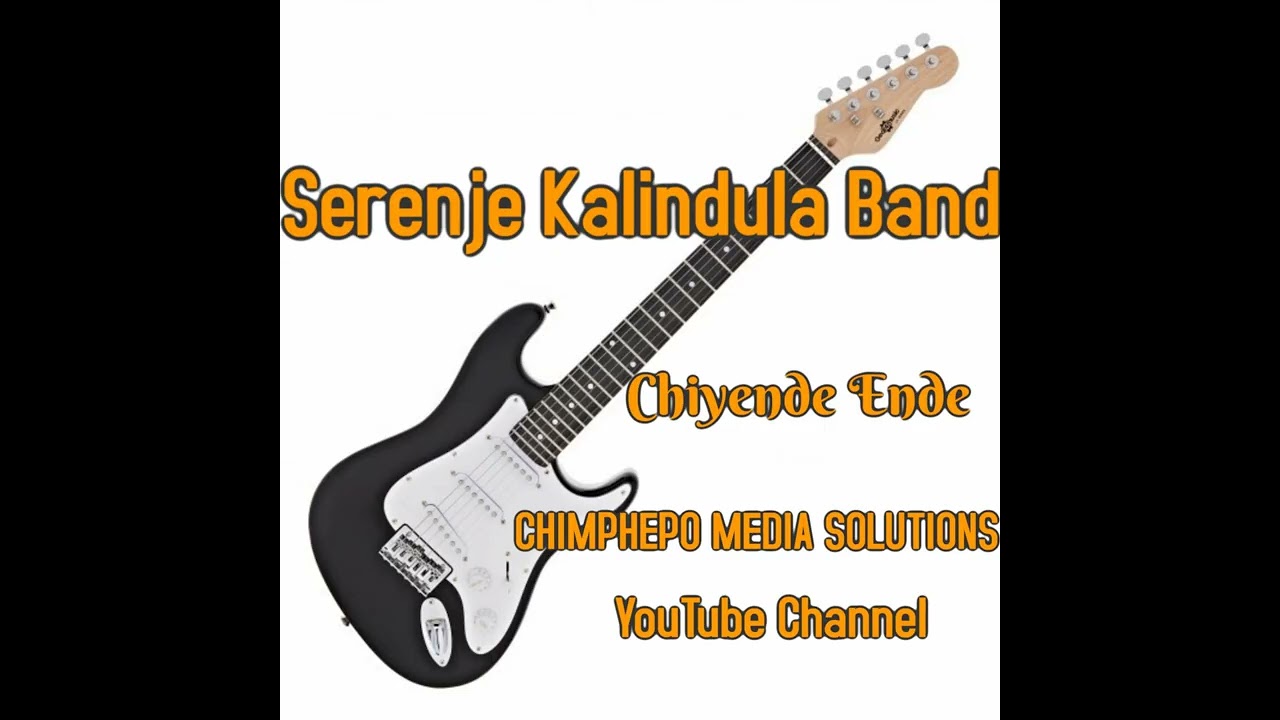 CHIYENDE ENDE - SERENJE KALINDULA BAND