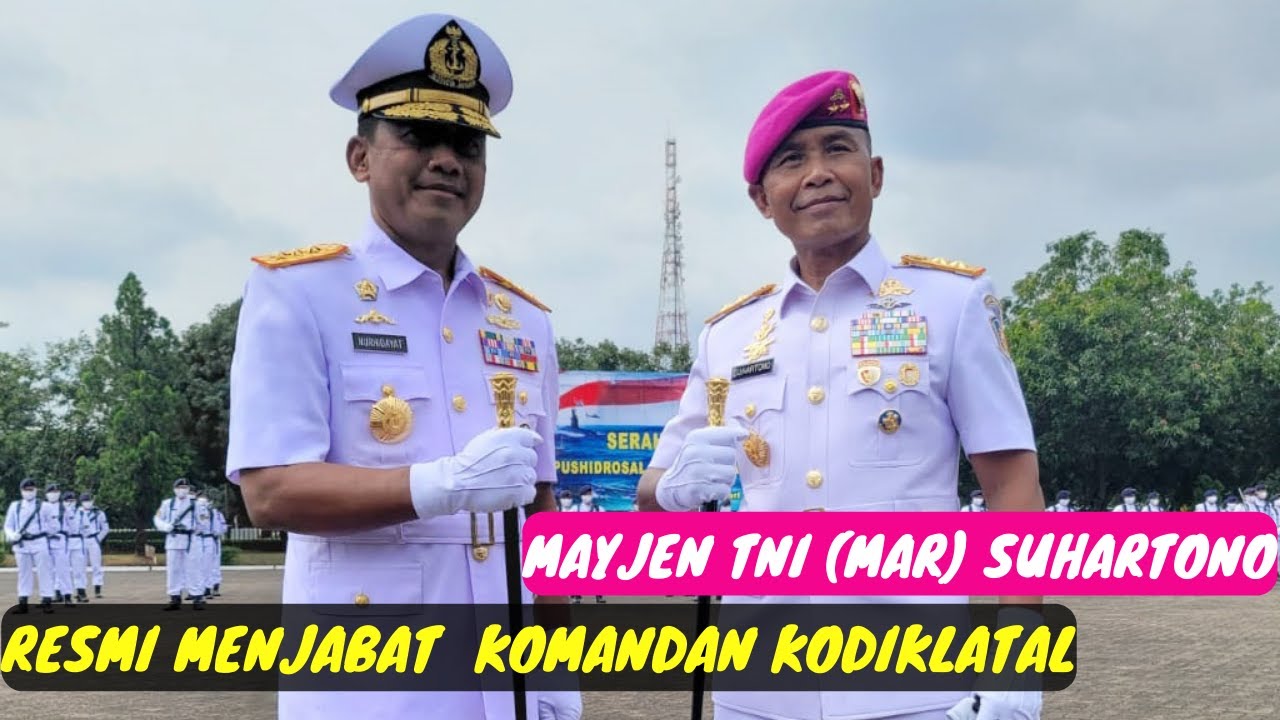 Sertijab Petinggi TNI AL, MayjenTNI (Mar) Suhartono Resmi Jabat Dankodiklatal