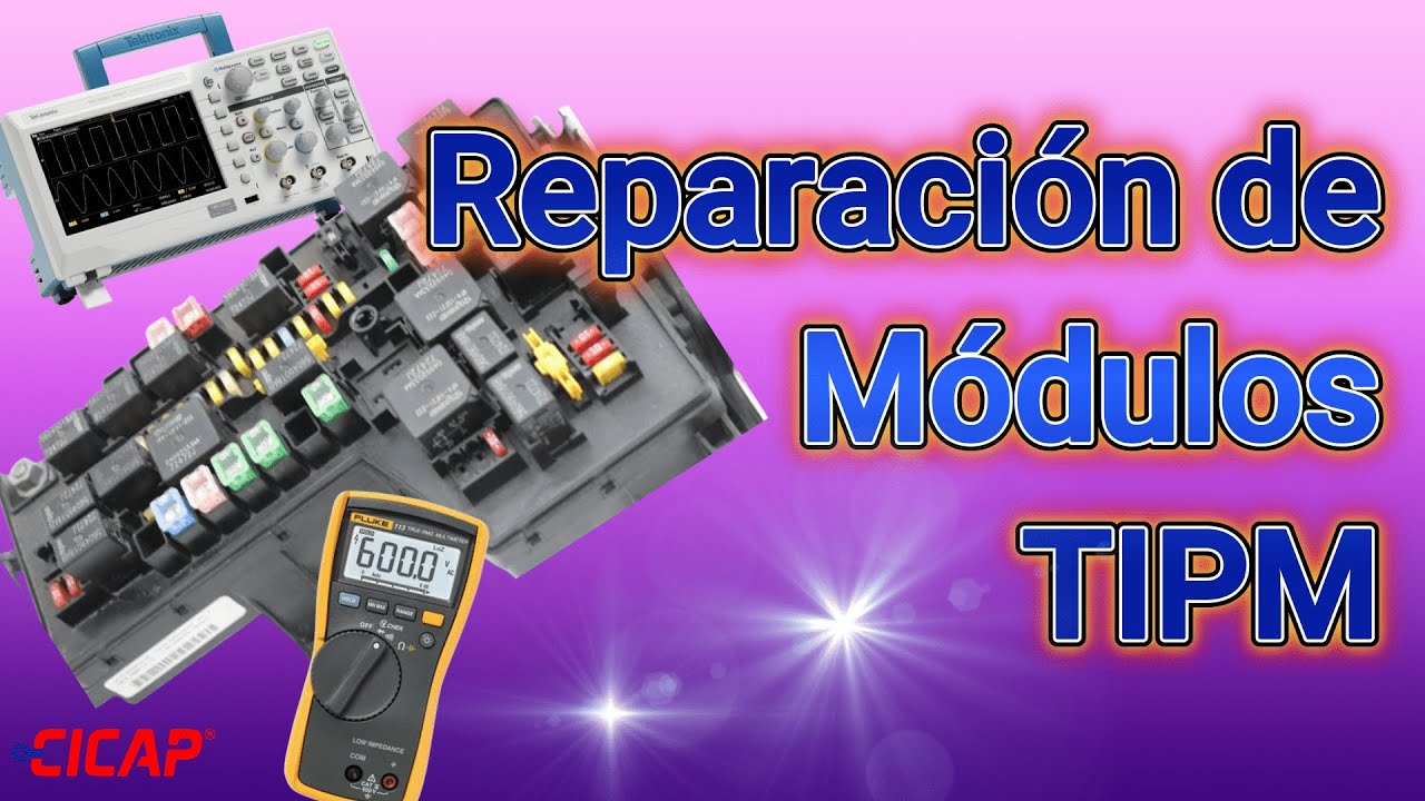 Reparación de Módulos TIPM Ó FUSIBLERAS INTELIGENTES