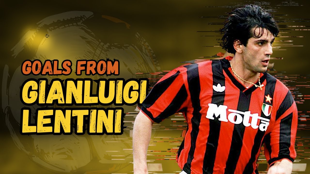 ⚽ Gianluigi Lentini | Goals Montage 🎯