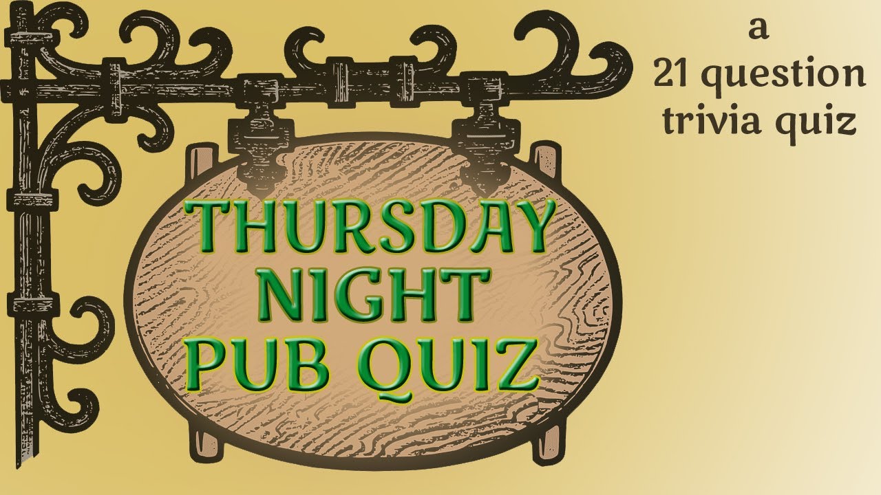 THURSDAY? NIGHT PUB QUIZ - 21 question random knowledge trivia ( ROAD TRIpVIA- Episode 891)