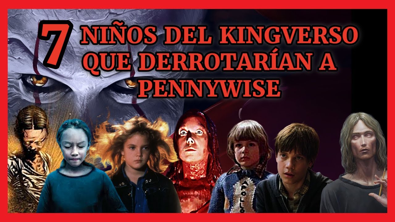TOP 7 Ni&ntilde;os del KingVerso que PARA MI derrotar&iacute;an a Pennywise | Multiverso Stephen King