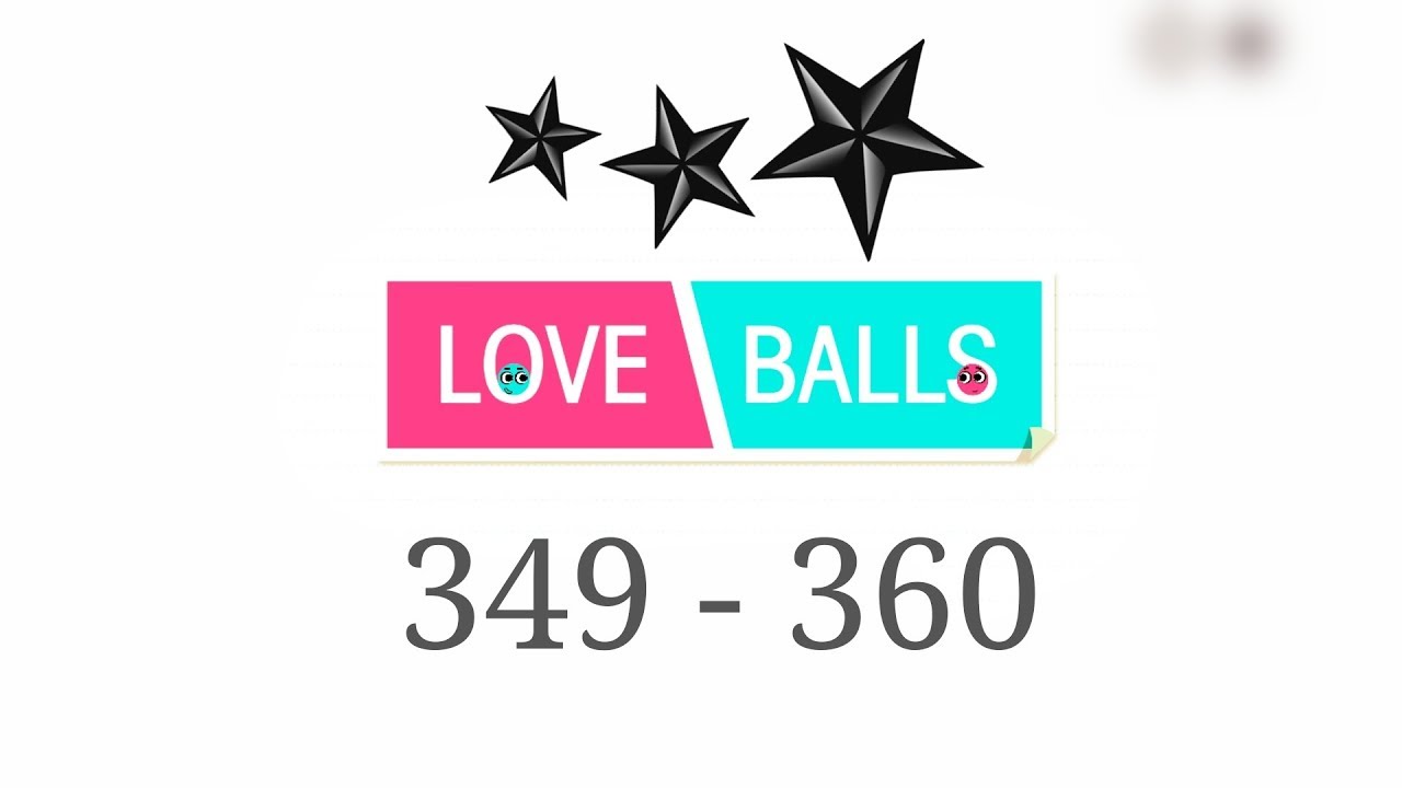 Love Balls Level 349 - 360. 3 star