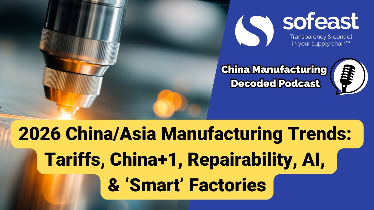 2026 China/Asia Manufacturing Trends: Tariffs, China+1, Repairability, AI & &lsquo;Smart&rsquo; Factories