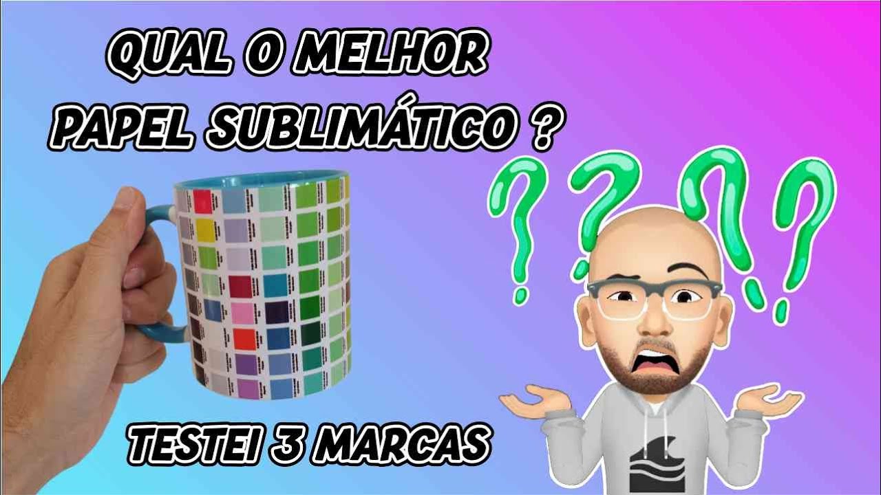 Qual a Melhor Marca de Papel Sublim&aacute;tico ? Fiz o Teste !!!  ✅