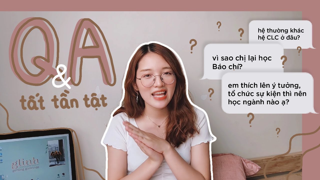 Q&A | Trả lời tất tần tật câu hỏi về Học viện Báo chí và Tuyên truyền | glinh getting glowingg