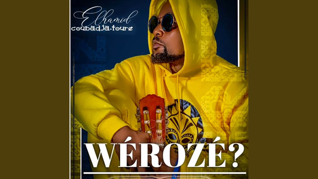 Wérozé ? - Elhamid Coubadja Toure