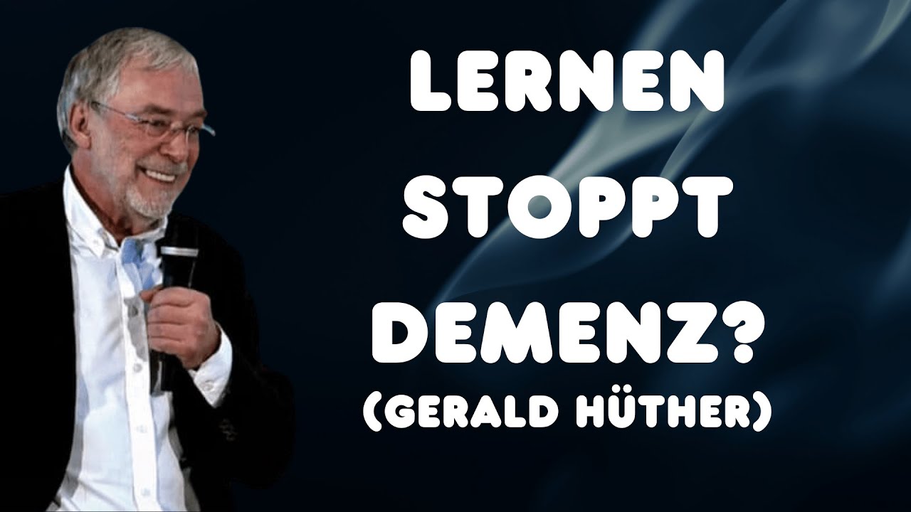 Mentale Blockierung und Demenz | Gerald Hüther
