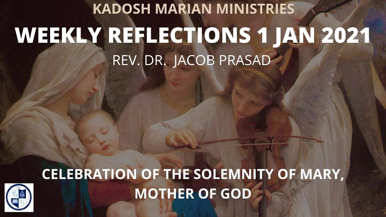 1st January 2021 - Reflections : Solemnity of Mary, Mother of God