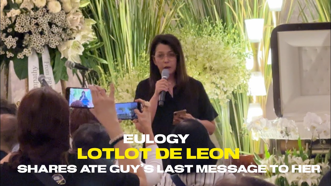 EULOGY | LOTLOT DE LEON SHARES LAST MESSAGE WITH MOM NORA