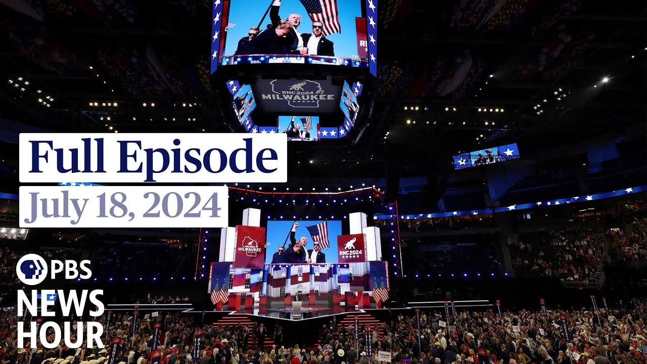 PBS News Hour full episode, July 18, 2024