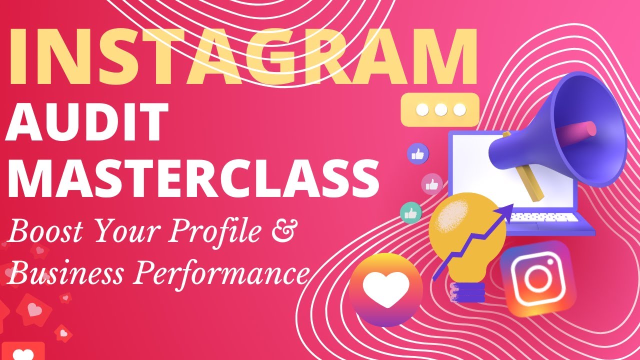 Instagram Audit Masterclass: Boost Your Profile & Business Performance