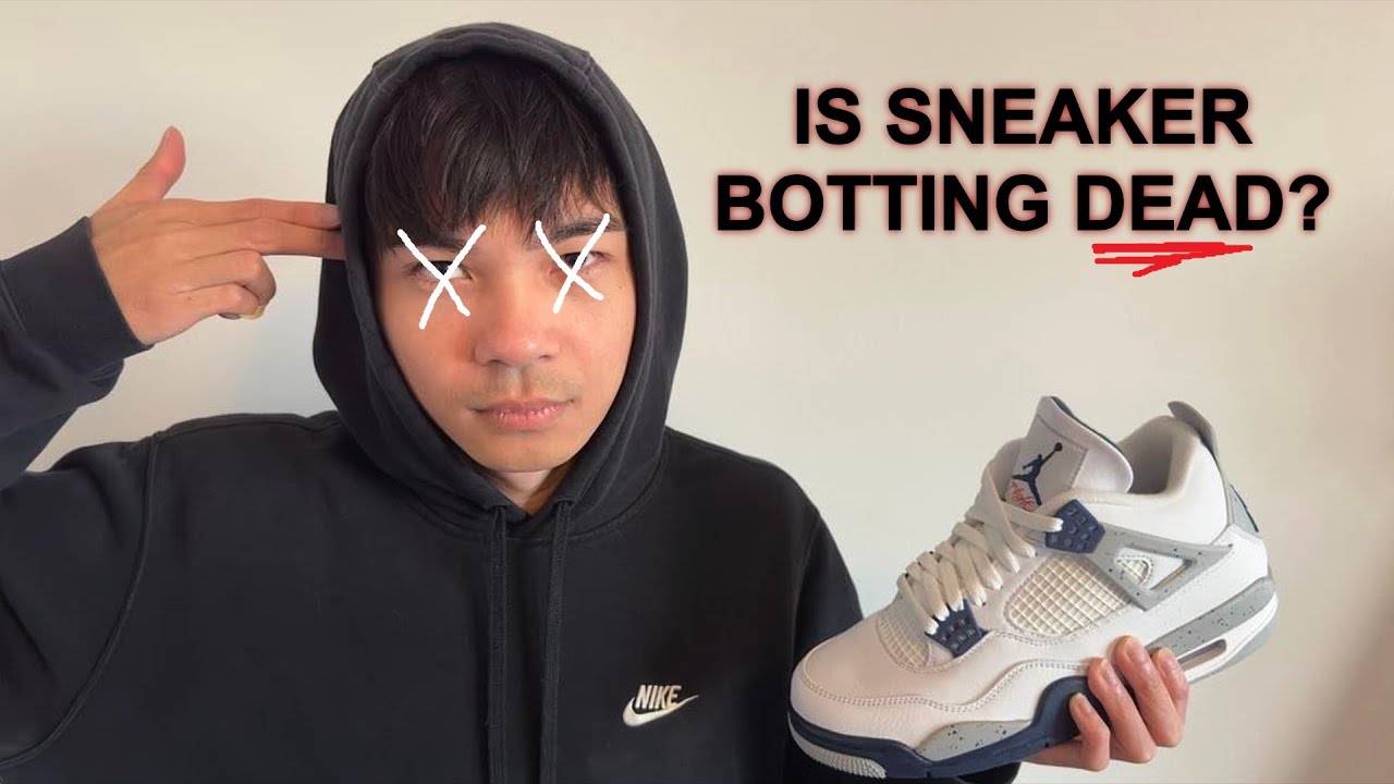 The DEATH of Sneaker Botting - Is It Still Worth it?