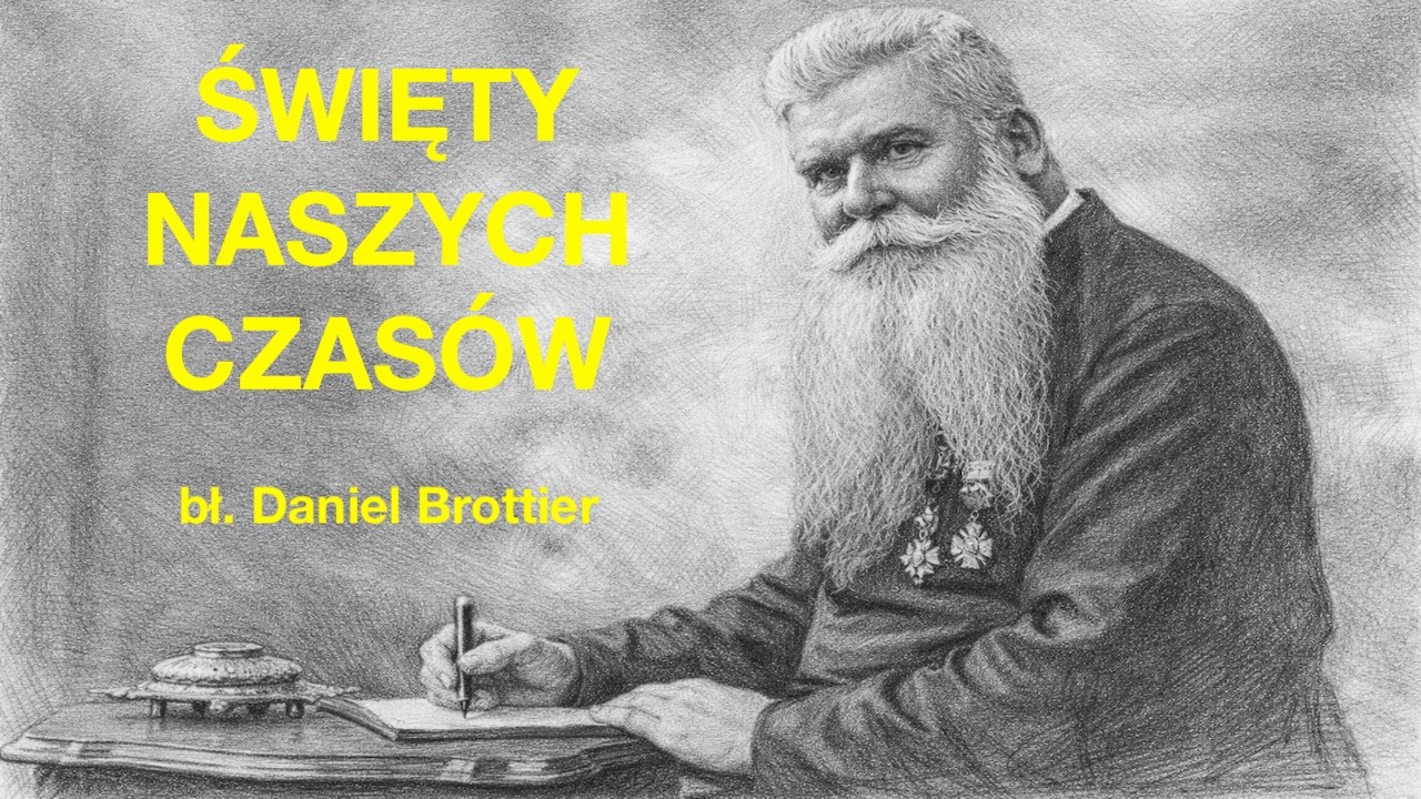 BŁ. DANIEL BROTTIER - ŚWIĘTY NASZEGO CZASU
