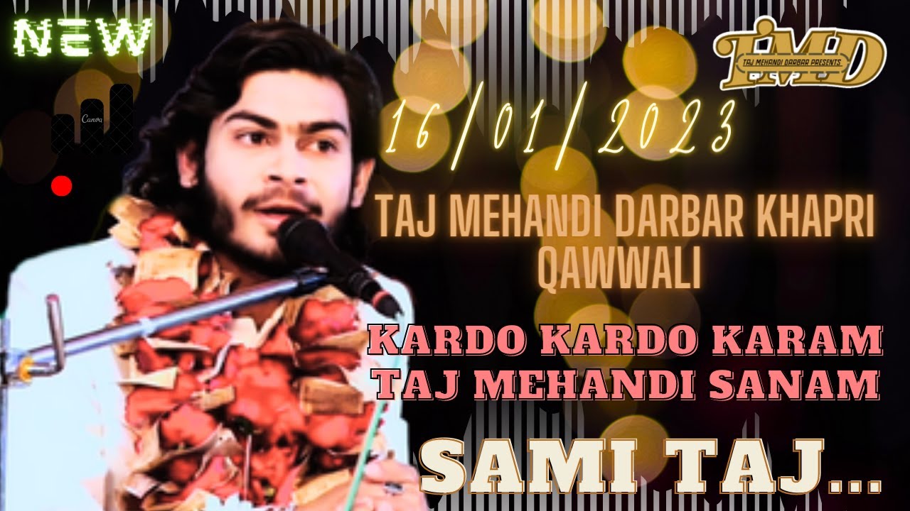 करदाे करदाे करम ताज मेहदी सनम || NEW QAWWALI 2023 TAJ MEHANDI DARBAR || SAMI TAJ ....