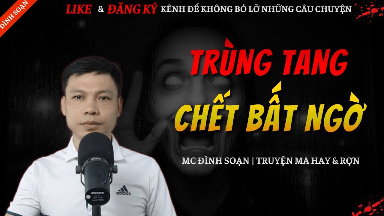 TRUYỆN MA HAY | TRÙNG TANG CHẾT BẤT NGỜ || Chuyện Ma Đình Soạn Hay Và Sợ Nhất 2026