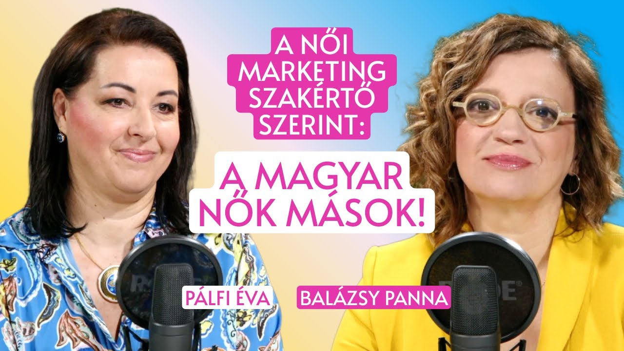 A női marketing szakértő szerint a magyar nők mások! / Panna, csajok, satöbbi