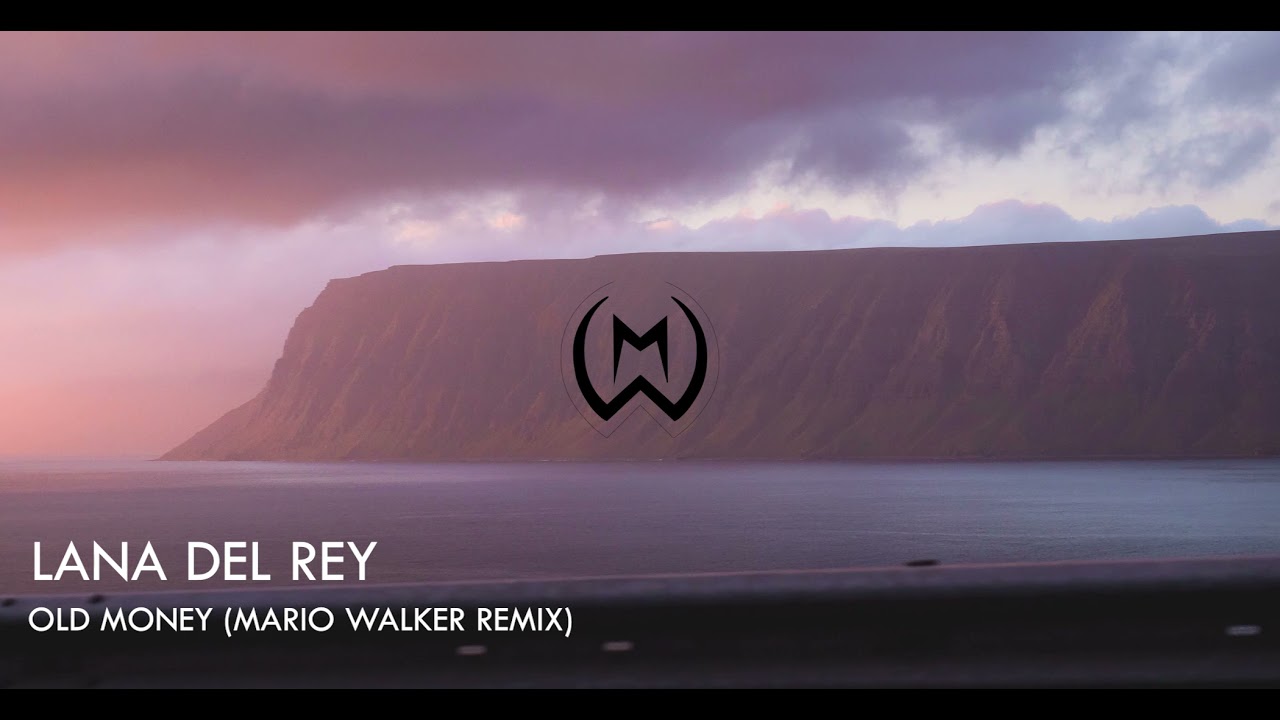 Lana del Rey - Old Money (Mario Walker Remix)