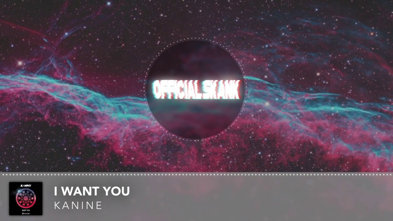 Kanine - Want You (FULL)