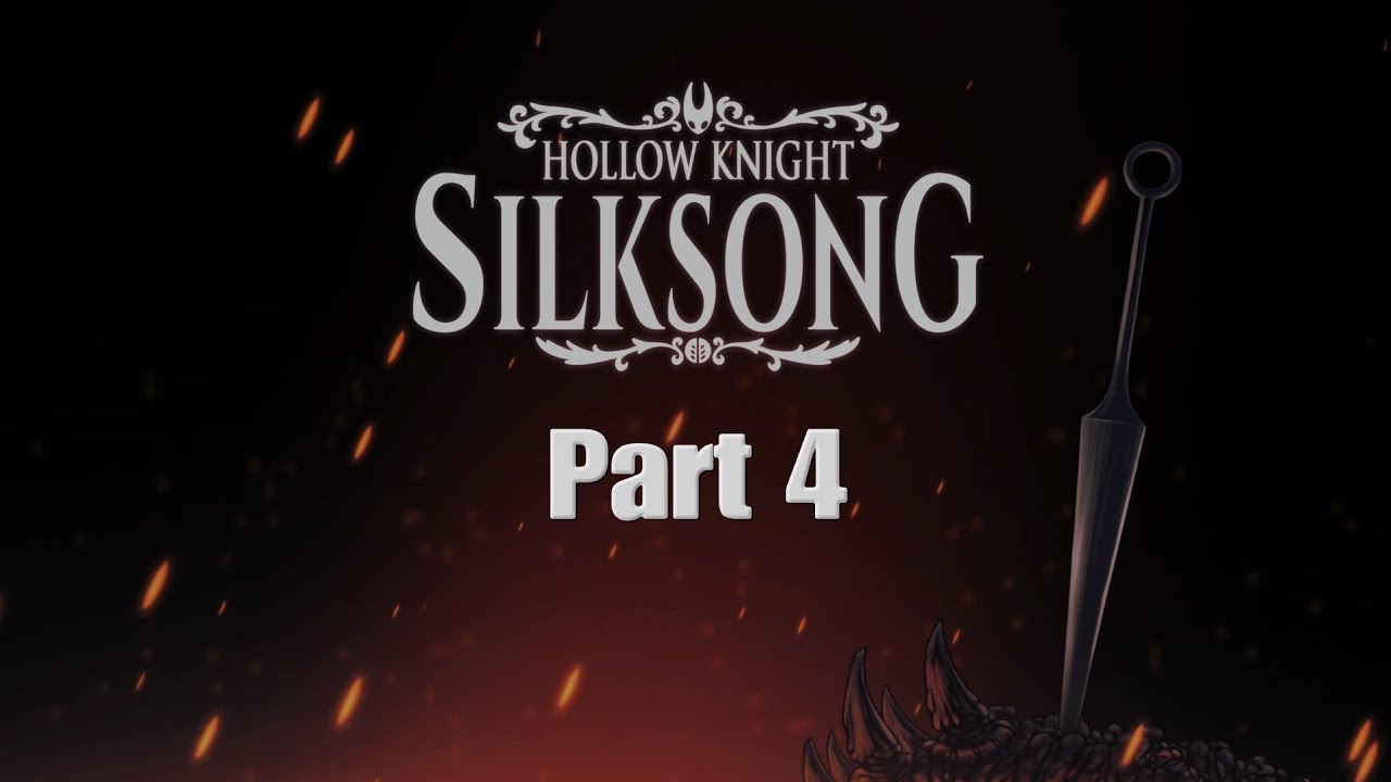 Hollow Knight: Silksong Part 4