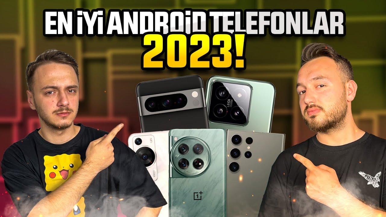 2023 yılındaki en iyi Android telefon? - En iyisi kim?