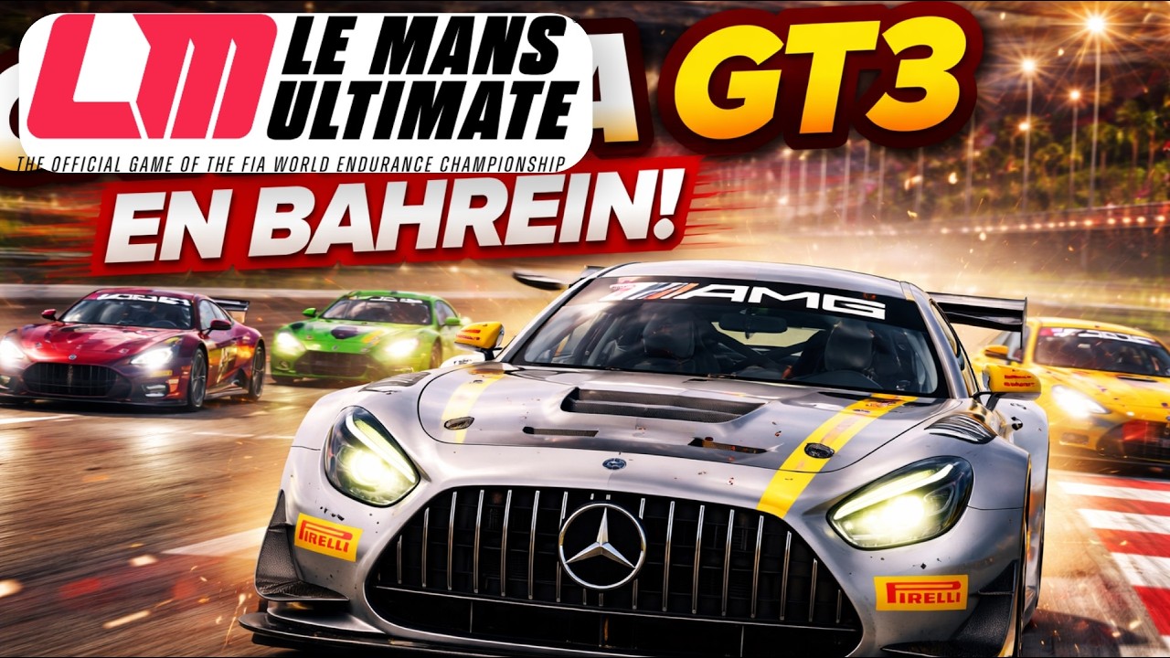 BUSCANDO EL PODIO EN EL DESIERTO -- MERCEDES AMG GT3 -- BAHREIN -- LMU