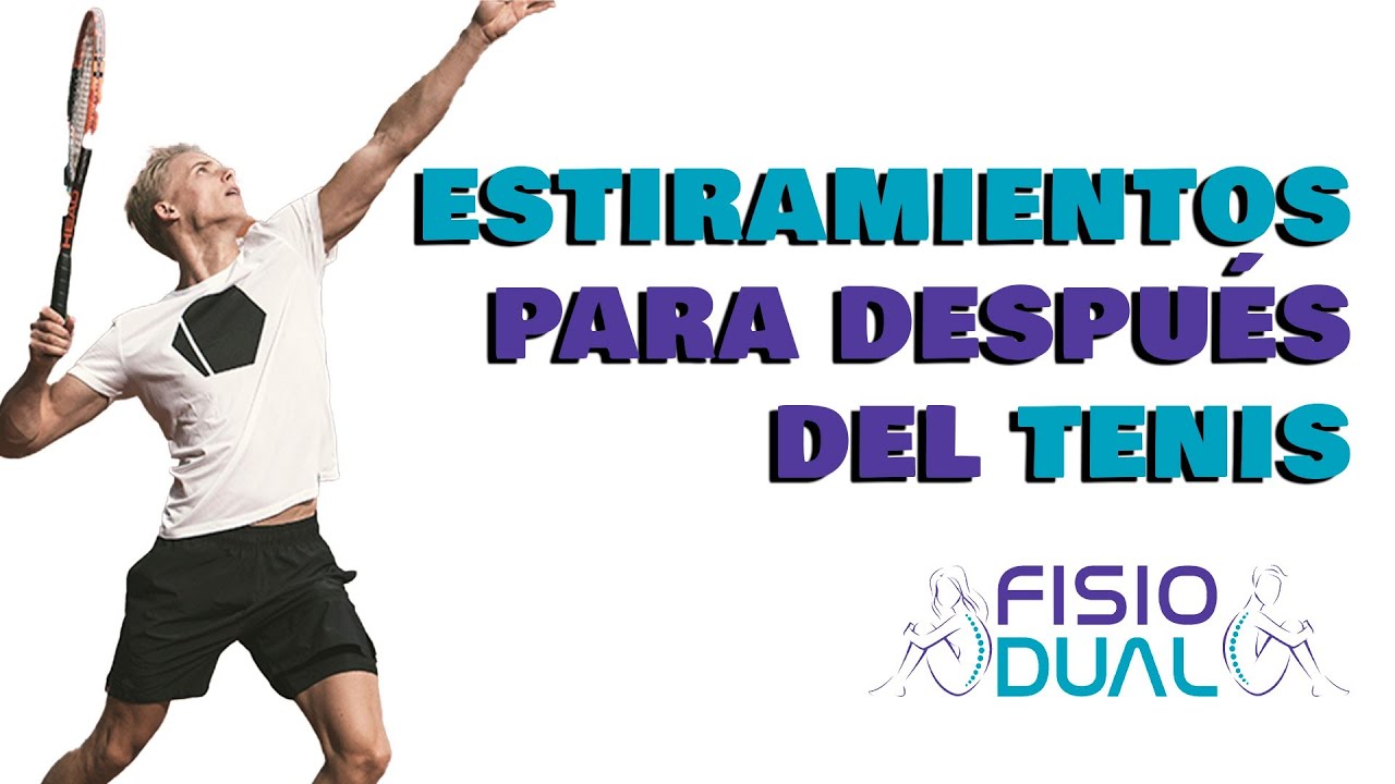 Estiramientos para DESPUES de jugar al TENIS