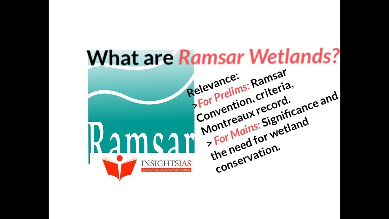 INSIGHTSIAS LAZY LESSONS : WHAT ARE RAMSAR WELANDS?