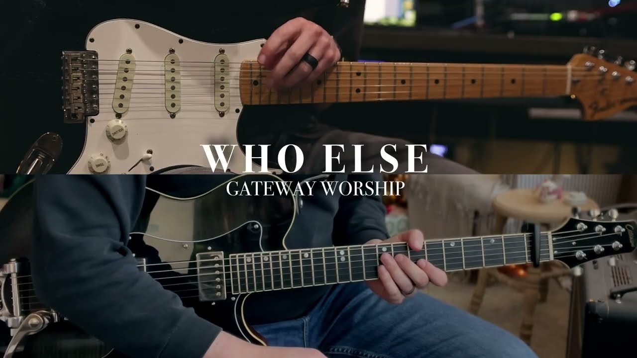 Who Else - Gateway Worship | Electric Guitar Cover
