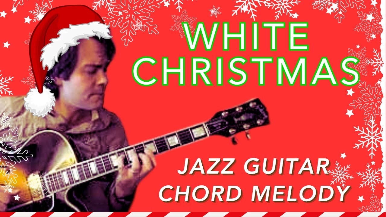 White Christmas - Jazz Guitar Chord Melody