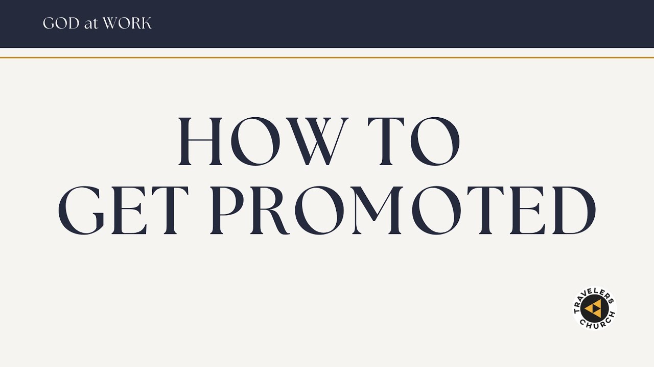 HOW TO GET PROMOTED / Pastor Wes Winebarger / TRAVELERS CHURCH
