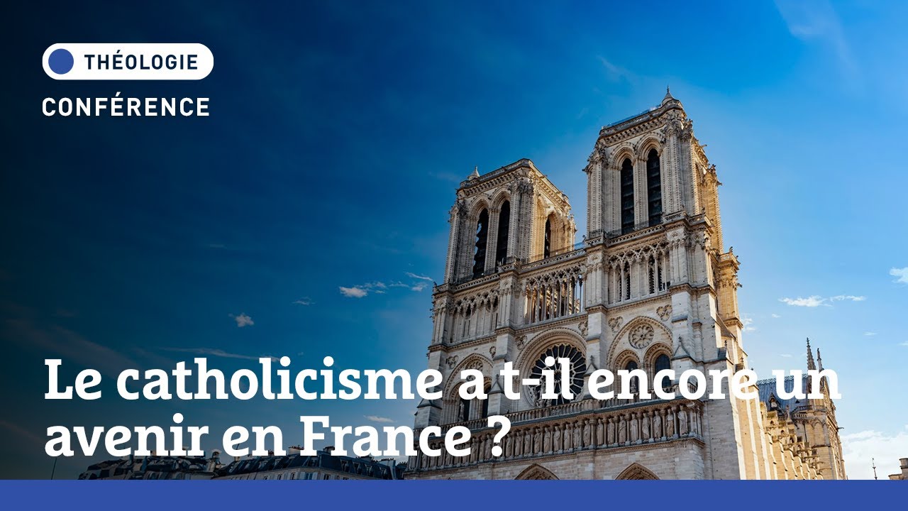 Conférence | Le catholicisme a t-il encore un avenir en France ?