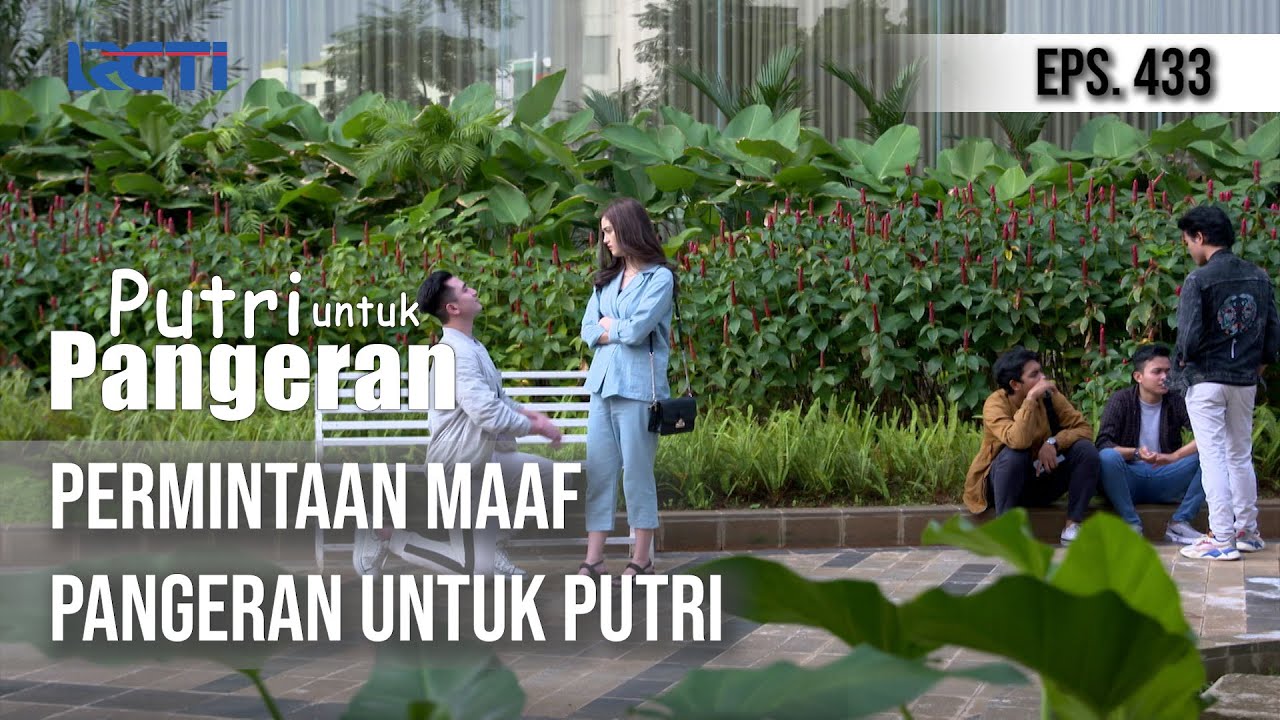 PUTRI UNTUK PANGERAN - Permintaan Maaf Pangeran Untuk Putri