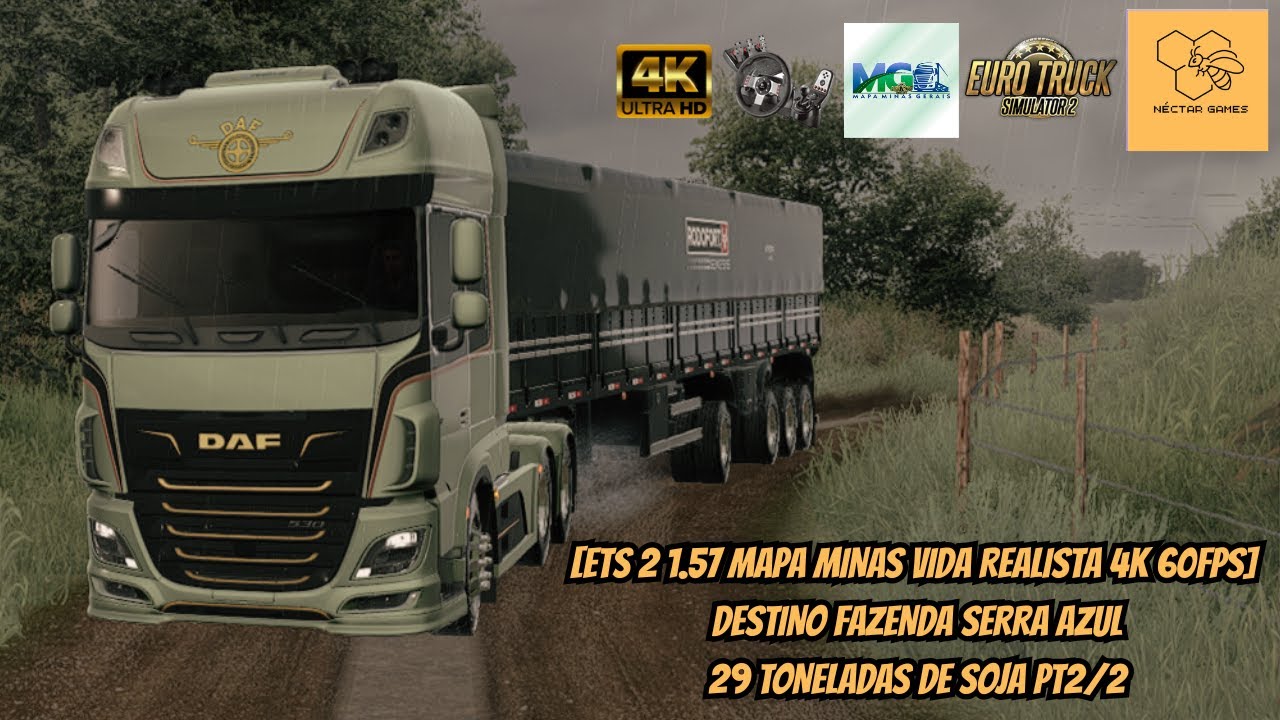 [ETS 2 1.57 MAPA MINAS VIDA REALISTA 4K 60FPS] DESTINO FAZENDA SERRA AZUL 29 TONELADAS DE SOJA PT2/2