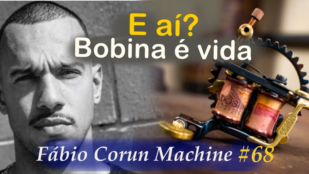 #68 - Fabinho Corun Machine - Bobina é vida?