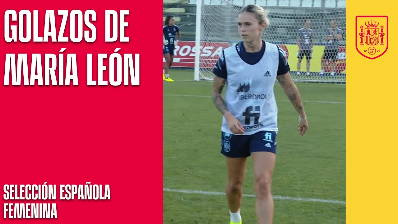 Mar&iacute;a Le&oacute;n se espabila marcando golazos | 🔴 SEFUTBOL
