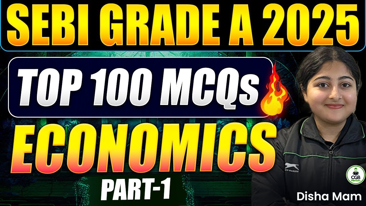 SEBI Grade A 2025 | Top 100 Economics MCQs – Part 1 | Marathon Session | Last Minute Revision