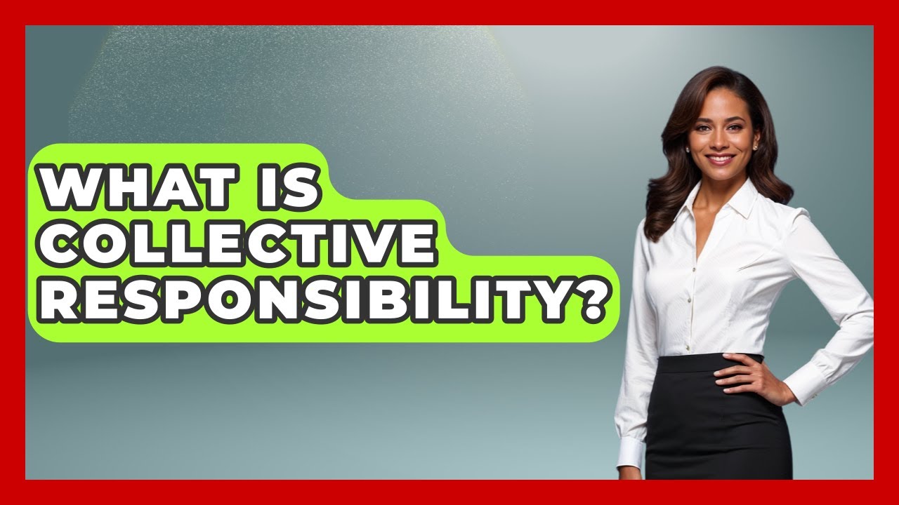What Is Collective Responsibility? - The Ethical Compass