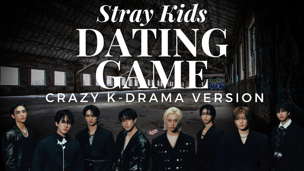 Stray Kids Dating Game (Crazy K-Drama Version)