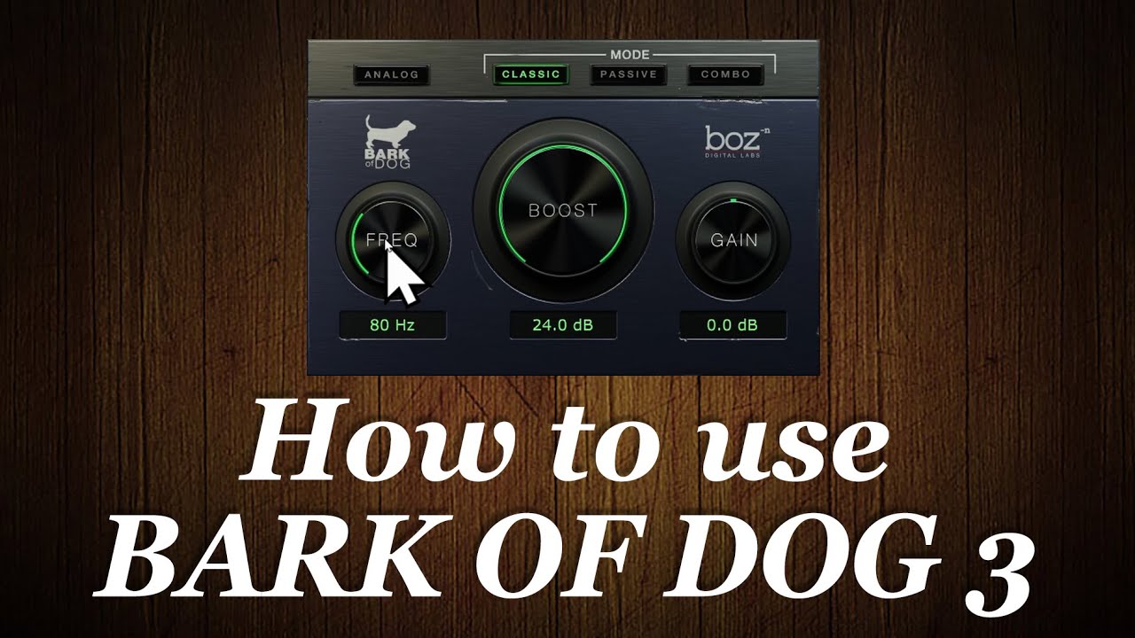 Как пользоваться плагином BOZ Bark Of Dog 3