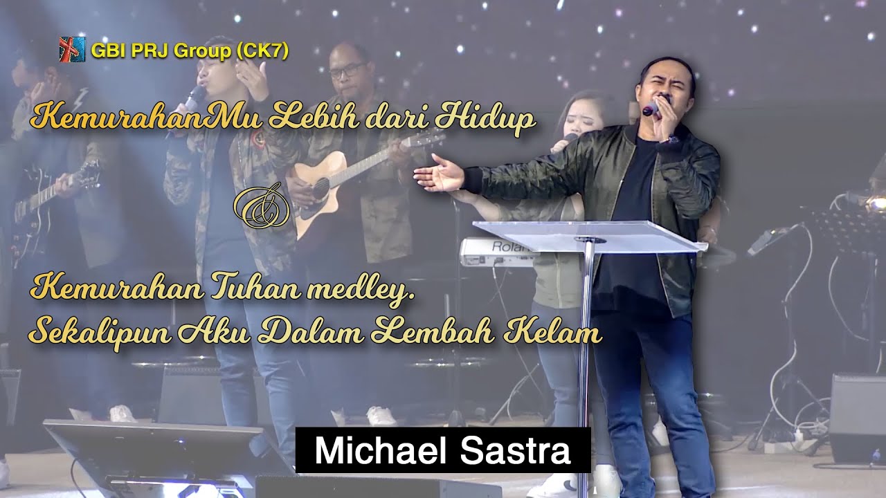 KemurahanMu Lebih dari Hidup medley Oleh Karena Kemurahan Tuhan by Michael
