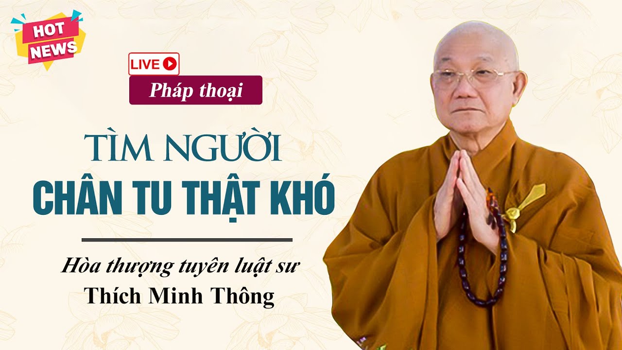 Thời nay tìm người CHÂN TU thật khó - HT. Thích Minh Thông (30.08.2022)