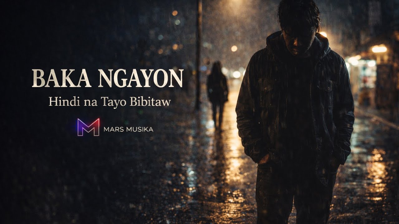 BAKA NGAYON ( Original ) | Alternative Rock | Emotional Rap — “ Hindi na Tayo Bibitaw “