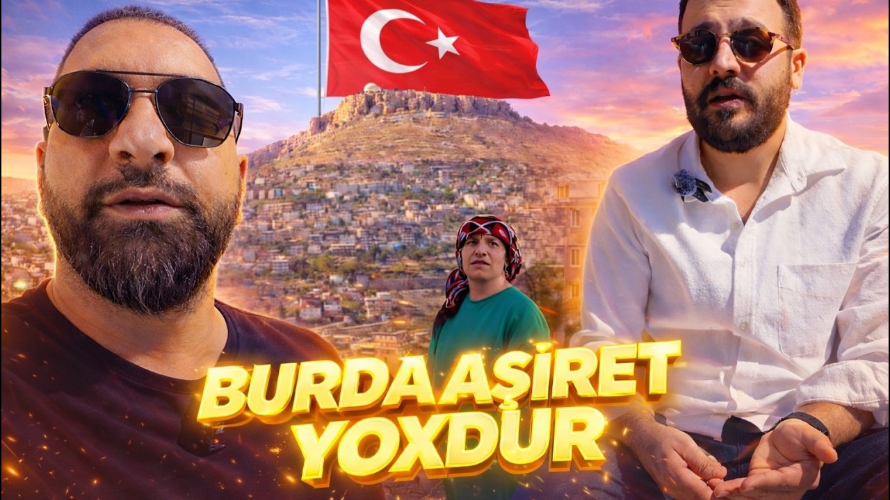 Bura Mardindir, Burada Aşirət-Filan Yoxdur!